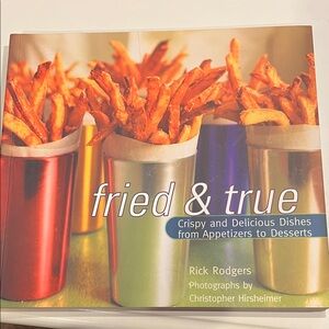Fried & True Cookbook by Rick Rodgers